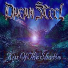 Dream Steel : Kiss of the Shadow